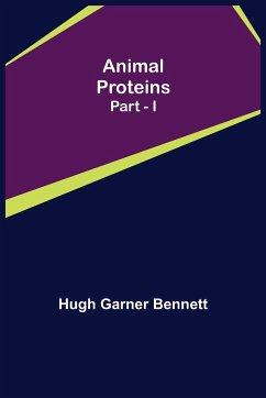 Animal Proteins Part - I - Garner Bennett, Hugh