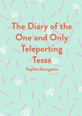 The Diary of the One and Only Teleporting Tessa