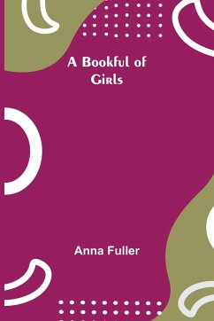 A Bookful of Girls - Fuller, Anna