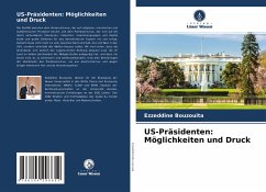 US-Präsidenten: Möglichkeiten und Druck - Bouzouita, Ezzeddine