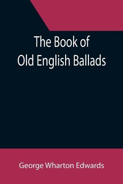 The Book of Old English Ballads - Wharton Edwards, George