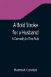 A Bold Stroke for a Husband - Bild 1