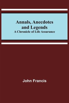 Annals, Anecdotes and Legends - Francis, John