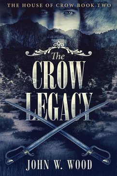 The Crow Legacy - Wood, John W.
