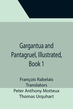 Gargantua and Pantagruel, Illustrated, Book 1 - Rabelais, François