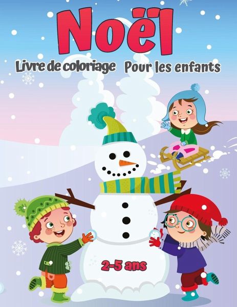 Livre de coloriage de Noël pour enfants de 2 à 5 ans: Une collection de