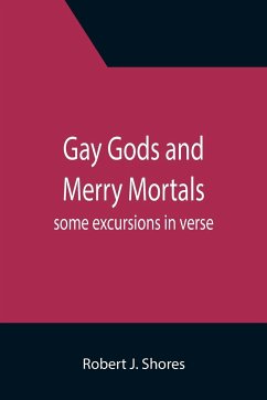 Gay gods and merry mortals - J. Shores, Robert
