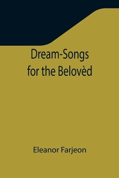 Dream-Songs for the Belovèd - Farjeon, Eleanor