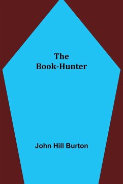 The Book-Hunter - Hill Burton, John