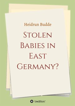 Stolen Babies in East Germany? - Budde, Heidrun