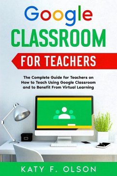 Google Classroom for Teachers - Olson, Katy F.