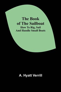 The Book of the Sailboat - Hyatt Verrill, A.