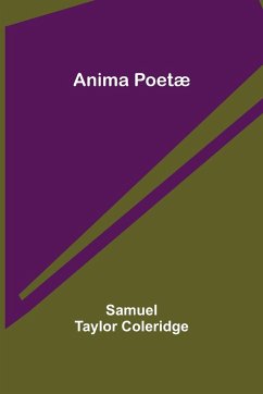 Anima Poetæ - Taylor Coleridge, Samuel