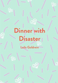 Dinner with Disaster - Goldrein, Laila