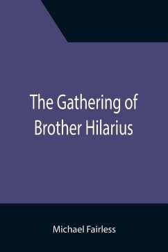 The Gathering of Brother Hilarius - Fairless, Michael