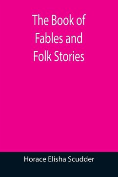 The Book of Fables and Folk Stories - Elisha Scudder, Horace