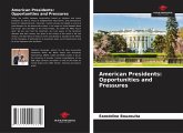 American Presidents: Opportunities and Pressures