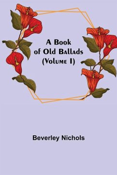 A Book of Old Ballads (Volume I) - Nichols, Beverley