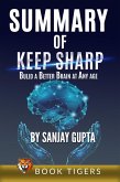 Summary of Keep Sharp: Build a Better Brain at Any Age by Sanjay Gupta (Book Tigers Self Help and Success Summaries) (eBook, ePUB)