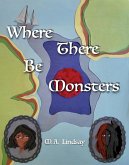 Where There Be Monsters (eBook, ePUB)