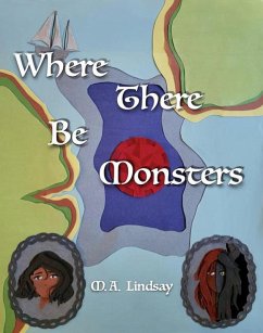 Where There Be Monsters (eBook, ePUB) - Lindsay, M. A.