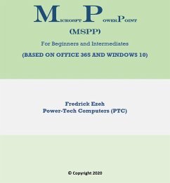Microsoft PowerPoint for Beginners and Intermediates (eBook, ePUB) - Ezeh, Fredrick
