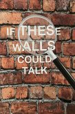 If These walls Could Talk (eBook, ePUB)