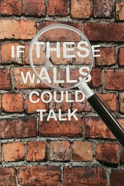 Cover If These walls Could Talk (eBook, ePUB)
