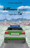 Willkommen im Leben, sagte der Tod (eBook, ePUB)