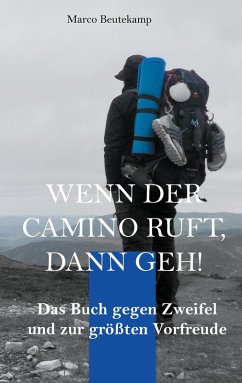 Wenn der Camino ruft dann geh (eBook, ePUB) - Beutekamp, Marco