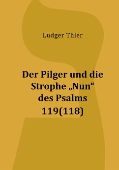 Der Pilger und die Strophe "Nun" des Psalms 119(118) (eBook, ePUB)