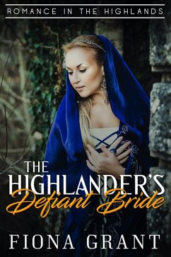 The Highlander's Defiant Bride (Romance in the Highlands, #2) (eBook, ePUB) - Grant, Fiona