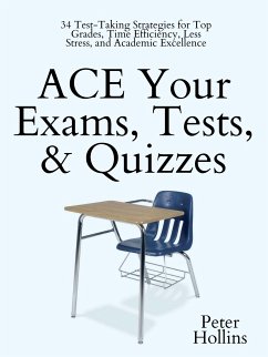 ACE Your Exams, Tests, & Quizzes (eBook, ePUB) - Hollins, Peter