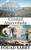 Ciudad Abovedada (eBook, ePUB)