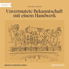 Unvermutete Bekanntschaft mit einem Handwerk (MP3-Download) - Zweig, Stefan