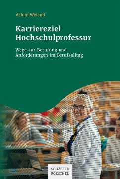 Karriereziel Hochschulprofessur (eBook, PDF) - Weiand, Achim