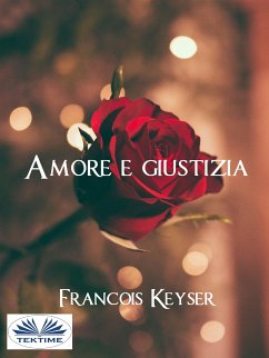 Amore E Giustizia (eBook, ePUB) - Keyser, Francois