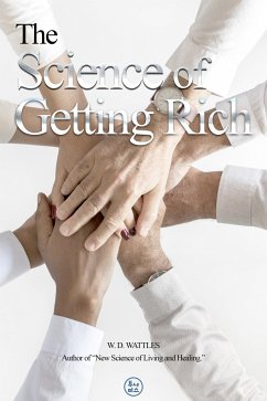 The Science of Getting Rich (eBook, ePUB) - Wattles, Wallace