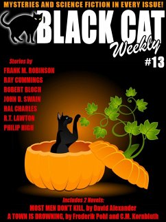 Black Cat Weekly #13 (eBook, ePUB) - Pohl, Frederik; Robinson, Frank M.; Alexander, David; Lawton, R. T.; Cummings, Ray; Bloch, Robert; Robinson, Frank M.; High, Philip; Swain, Dwight V.