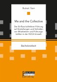 Me and the Collective - Der Einfluss kollektiver Führung auf Einstellungen und Verhalten von Mitarbeitern und Führungskräften in der VUCA-Umwelt (eBook, PDF)