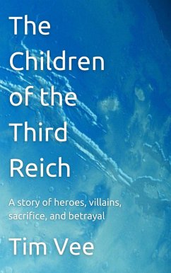The Children of the Third Reich (The Commander Nathan Blake Chronicles, #1) (eBook, ePUB) - Vee, Tim