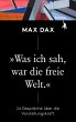 »Was ich sah, war die freie Welt«... - Bild 1