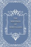 The Writings of Tertullian (eBook, ePUB)