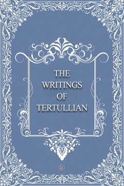 The Writings of Tertullian (eBook, ePUB) - Tertulian