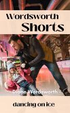 Dancing on Ice (Wordsworth Shorts, #4) (eBook, ePUB)