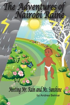 The Adventures of Nairobi Raine: Meeting Mr. Rain and Ms. Sunshine (eBook, ePUB) - Belmar, Andrea