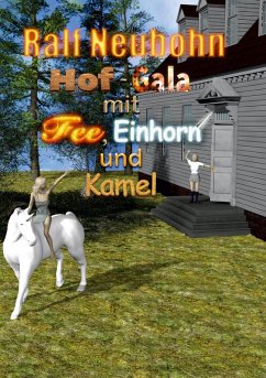 Hof-Gala für Fee, Einhorn und Kamel (eBook, ePUB)