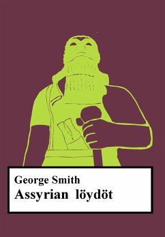 Assyrian löydöt E-kirja (eBook, ePUB) - Smith, George