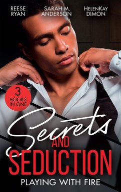 Secrets And Seduction: Playing With Fire: Playing with Seduction (Pleasure Cove) / His Illegitimate Heir / Pregnant by the CEO (eBook, ePUB) - Ryan, Reese; Anderson, Sarah M.; Dimon, Helenkay
