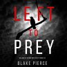 Left to Prey (An Adele Sharp... - Bild 1